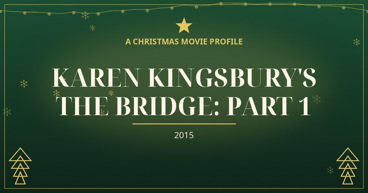 Karen Kingsbury's The Bridge: Part 1 — original designed title card art