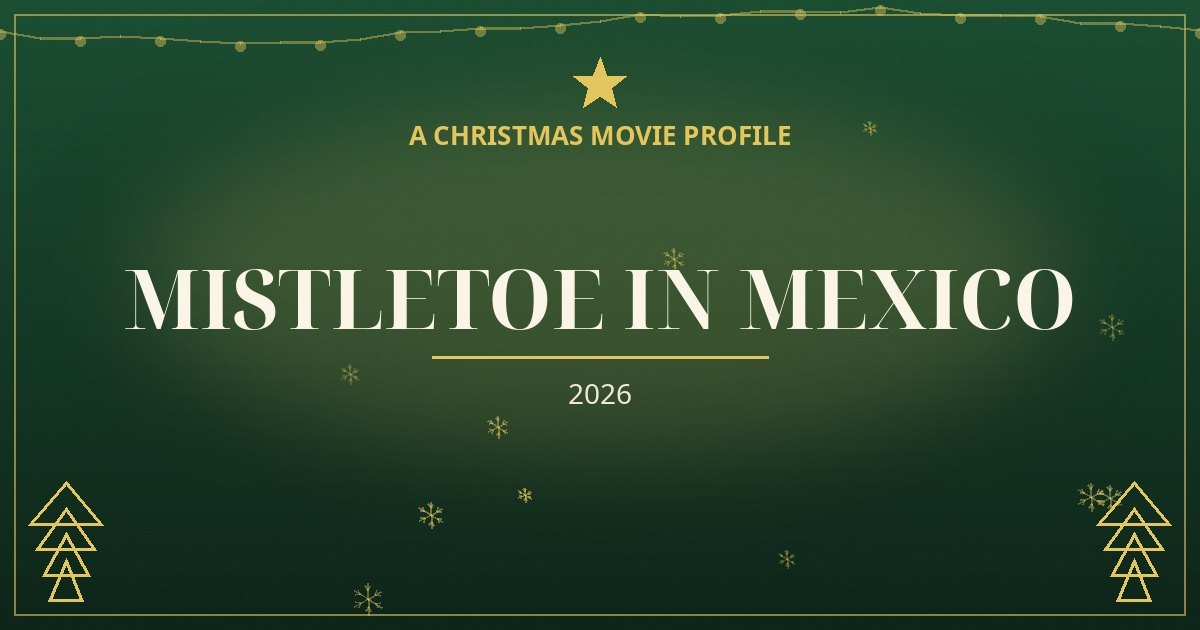 Mistletoe in Mexico — original designed title card art