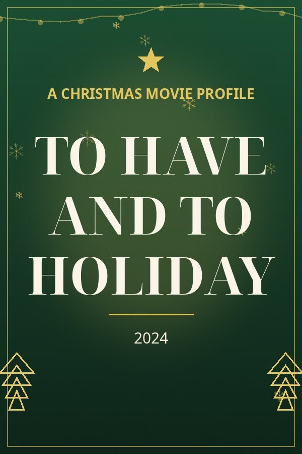 To Have and To Holiday — designed title card art